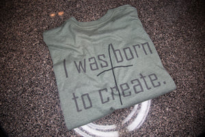 Born To Create T-Shirt